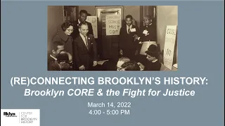 (Re)connecting Brooklyn's History: Brooklyn CORE & the Fight for Justice