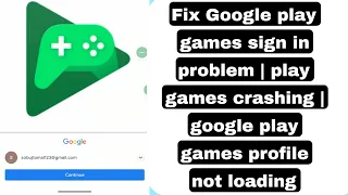 Fix Google play games sign in problem | play games crashing | google play games profile not loading