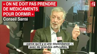 « On ne doit pas prendre de médicaments pour dormir »