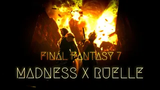 Final Fantasy 7/VII - MADNESS (Ruelle) AMV