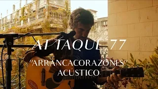 Attaque 77 - Arrancacorazones (CMTV Acústico)