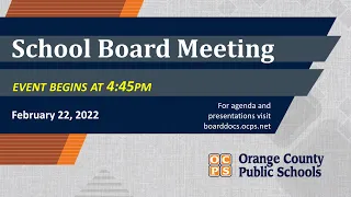 OCPS | 2022-02-22 - School Board Meeting