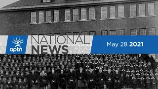 APTN National News May 28, 2021 – Remains found at residential school, Manitoba COVID-19 hotspot