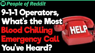 The Most Blood Chilling 911 Calls | People Stories #817