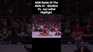 AEW Battle Of The Belts III - Wardlow Vs. Jay Lethal Highlight 🔥 #shorts #aew #wwe