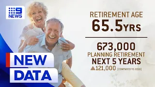 New data shows average age of retirement in Australia increased | 9 News Australia