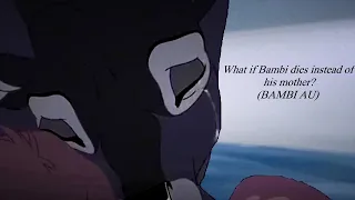 What if Bambi dies instead of his mother? (Bambi AU)