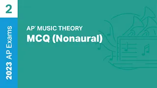 2 | MCQ (Nonaural) | Practice Sessions | AP Music Theory