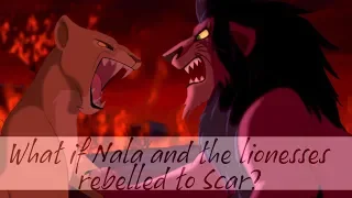 THE LION KING: What if Nala and the lionesses rebelled to Scar? [Fanmade Crossover]
