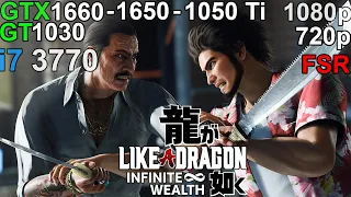 Like a Dragon Infinite Wealth - GTX 1660 - GTX 1650 - GTX 1050 Ti - GT 1030  i7 3770