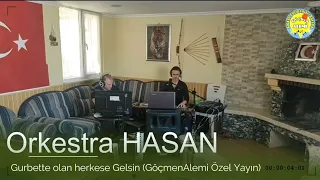 Orkestra  Hasan & Göçmen Alemi Canlı Yayın Gurbet Türküleri