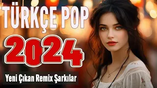 🎶 Türkçe Pop Hareketli Şarkılar 2024 Remix 💞✨ Bu Ayın En Çok Dinlenen Yeni Çıkan Şarkıları️