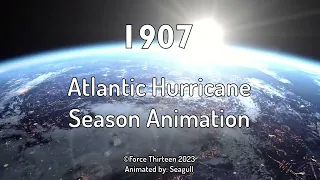 1907 Atlantic Hurricane Season Animation