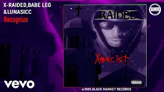 X-Raided - Recognize (Official Audi - Explicit) ft. Babe Reg, Lunasicc