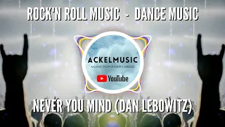 Rock Music - Never You Mind (Dan Lebowitz) AckelMusic 🎵 AM9