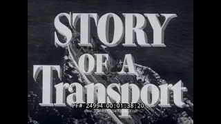 "STORY OF A TRANSPORT"  WWII U.S. NAVY / COAST GUARD   TROOP TRANSPORT   USS WAKEFIELD FILM 24994