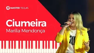 Marília Mendonça - Ciumeira - Piano tutorial - Master Teclas