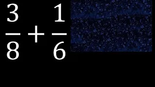 3/8 mas 1/6 . Suma de fracciones heterogeneas , diferente denominador 3/8+1/6 plus