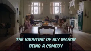 The Haunting of Bly Manor being a comedy in 1 minute and 11 seconds straight