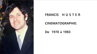 Francis HUSTER Cinématographie de 1970 à 1983