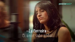 Lu Ferreira - El amor sabe andar (Live on PardelionMusic.tv)