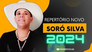 SORÓ SILVA O SWING DA PISADA - REPERTÓRIO NOVO 2024 ATUALIZADO