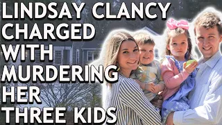 Mother of 3 Allegedly Killed Her Children - What Caused This Tragedy? | Lindsay Clancy Case