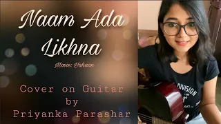 NAAM ADA LIKHNA | Movie Yahaan | Raw Cover on Guitar by Priyanka Parashar #shorts