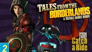 Tales from the Borderlands - Part 2 -Episode 3- CATCH A RIDE"