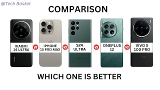 Xiaomi 14 ultra vs  iPhone 15 pro max vs S24 ultra vs One plus 12 vs Vivo x100 pro
