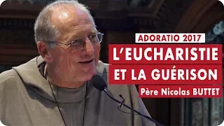 L'Eucharistie et la guérison - Père Nicolas Buttet