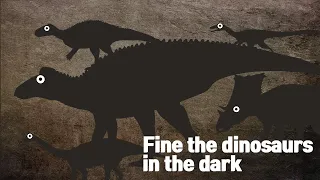 Fine the dinosaur in the dark 16 | What kind of dinosaur is it? | 어둠속의 공룡알아보기 | Dinosaur Ouiz