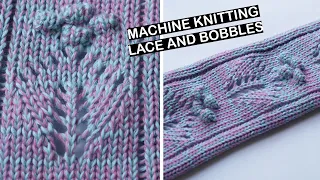 Machine knitting - lace and bobbles design. How to knit bobbles. Lace pattern