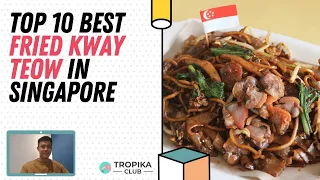 Discover the Secrets of the Best 10 Char Kway Teow in Singapore! | Tropika Club Magazine