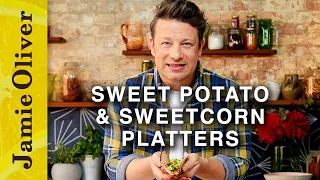 Sweet potato & sweetcorn platter | Jamie Oliver