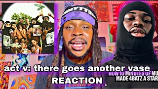 4batz - act v: there goes another vase [FIRST REACTION]