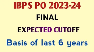 IBPS PO 2023-24 FINAL EXPECTED CUTOFF