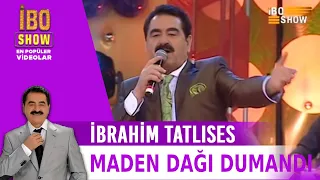 Maden Dağı Dumandı - İbrahim Tatlıses - Canlı Performans