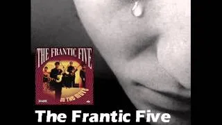 The Frantic Five: "So Sad"