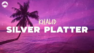 Khalid - Silver Platter (From Barbie The Album) | Lyrics