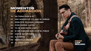 Momentos de adoración | MÚSICA PARA ORAR | David Luis Molano