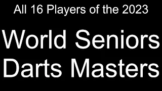 All 16 World Seniors Darts Masters Players 2023