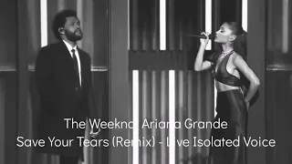The Weeknd, Ariana Grande - Save Your Tears (Remix) - Live Isolated Vocals