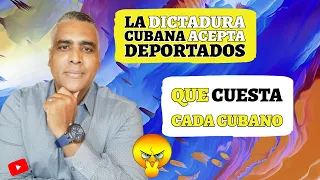 LA Dictadura ACEPTA deportados.¿Que cuesta cada CUBANO?🤔👀