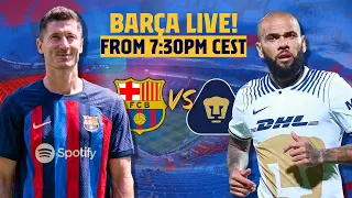 🔴  BARÇA - PUMAS | GAMPER TROPHY LIVE ⚽