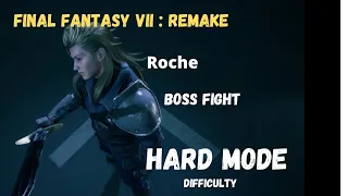 FINAL FANTASY VII : REMAKE  ROCHE BOSS FIGHT (HARD MODE)