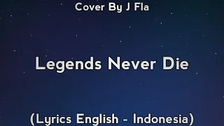 Legends Never Die - Cover By J Fla (Lyrics English - Indonesia)