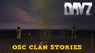 DayZ Mod - New DayZ Series (OSC Clan Stories)