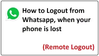 how to logout from whatsapp if phone is lost