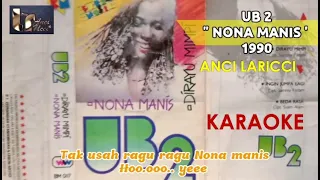 Anci Laricci (UB2) - Nona Manis (Karaoke), Cipt : Anci Laricci